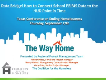 Data Bridge! How to Connect School PEIMS Data to the  HUD Point in Time  Texas Conference on Ending