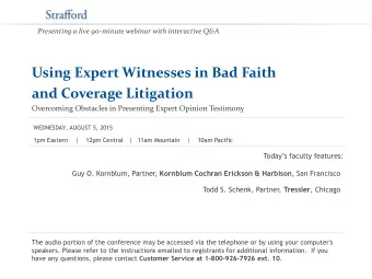 and Coverage Litigation  Overcoming Obstacles in Presenting Expert Opinion Testimony  WEDNESDAY,