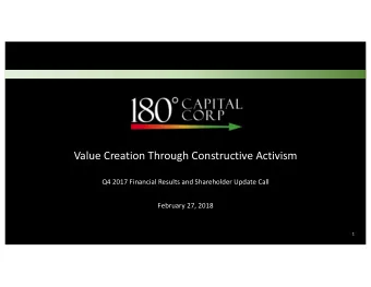 Value Creation Through Constructive Activism  Q4 2017 Financial Results and Shareholder Update Call