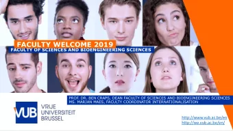 FACULTY WELCOME 2019  FACULTY OF SCIENCES AND BIOENGINEERING SCIENCES  PROF. DR. BEN CRAPS, DEAN