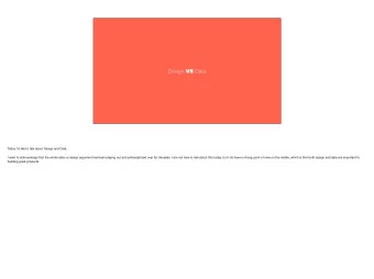 Design VS Data Today Id like to talk about Design and Data.  I want to acknowledge that the