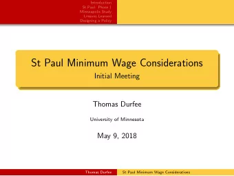 St Paul Minimum Wage Considerations  Initial Meeting  Thomas Durfee  University of Minnesota  May