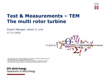 The multi rotor turbine  Project Manager, Sren O. Lind  17-11-2016  This material is not for