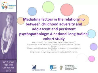 Mediating factors in the relationship  between childhood adversity and  adolescent and persistent