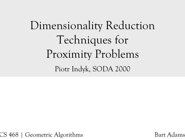 dimensionality reduction techniques for proximity problems