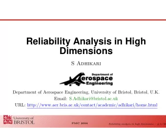 Reliability Analysis in High  Dimensions  S Adhikari  Department of Aerospace Engineering,