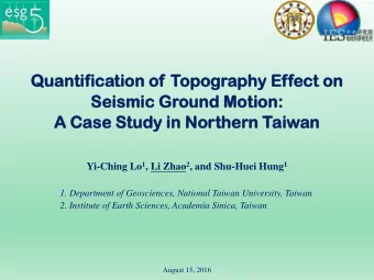 Qua  uantification  n of  of Top  opography Ef  Effect on  on  Se  Seismi  mic Grou  ound  nd M