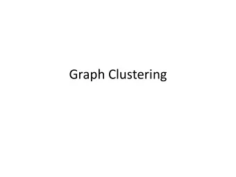 Graph Clustering  Why graph clustering is useful?  Distance matrices are graphs  as useful as