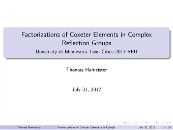 Factorizations of Coxeter Elements in Complex  Reflection Groups  University of Minnesota-Twin