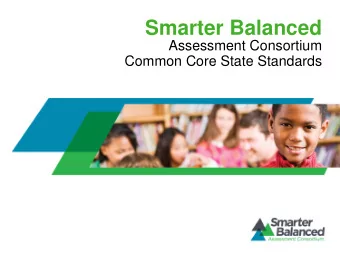 Smarter Balanced  Assessment Consortium  Common Core State Standards  A National Consortium of