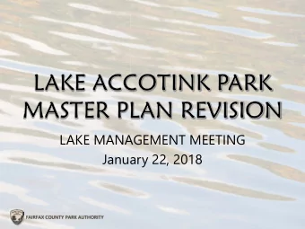 LAKE MANAGEMENT MEETING  January 22, 2018  FAIRFAX COUNTY PARK AUTHORITY  INTRODUCTIONS