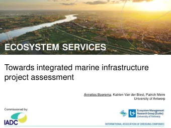 ECOSYSTEM SERVICES  Towards integrated marine infrastructure  project assessment  Annelies Boerema,