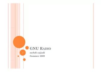 W HAT IS GNU R ADIO ?  An open-source software toolkit  Design &amp; Implementation of Radio