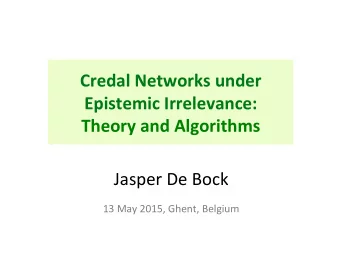 Credal  Networks  under    Epistemic  Irrelevance:    Theory  and  Algorithms