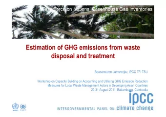 Estimation of GHG emissions from waste  disposal and treatment  Baasansuren Jamsranjav, IPCC TFI