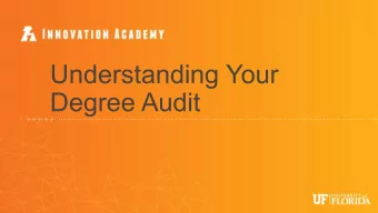 Understanding Your  Degree Audit  What Is The Degree Audit  +Advising tool used by college advisors