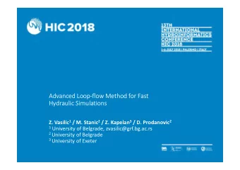 Advanced Loop-flow Method for Fast  Hydraulic Simulations Z. Vasilic 1 / M. Stanic 2 / Z. Kapelan 3