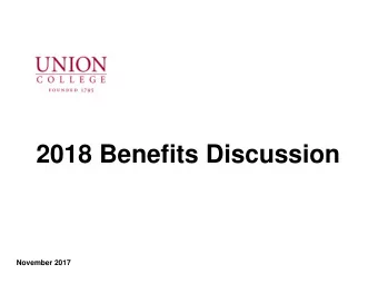2018 Benefits Discussion  November 2017  Topics to be covered:  Benefits Packet  Changes for