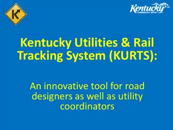Kentucky Utilities &amp; Rail  Tracking System (KURTS):  An innovative tool for road  designers as