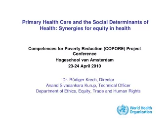 Primary Health Care and the Social Determinants of  Health: Synergies for equity in health