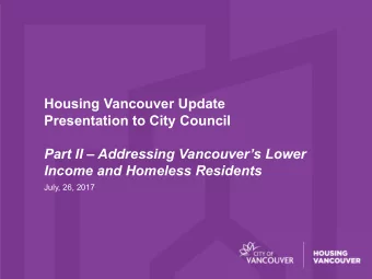 Housing Vancouver Update  Presentation to City Council  Part II  Addressing Vancouvers Lower