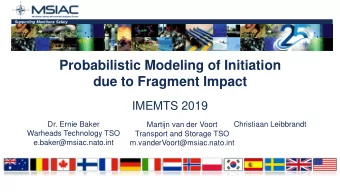 Probabilistic Modeling of Initiation  due to Fragment Impact  IMEMTS 2019  Dr. Ernie Baker