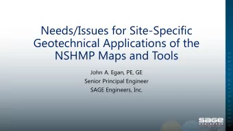 Needs/Issues for Site-Specific  Geotechnical Applications of the  NSHMP Maps and Tools  John A.