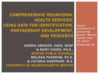 COMPREHENSIVE BEHAVIORAL  HEALTH SERVICES:  USING DATA FOR IDENTIFICATION,  Annual  Conference of