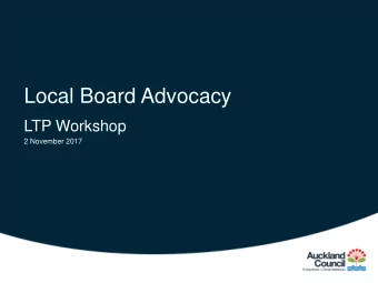 Local Board Advocacy  LTP Workshop  2 November 2017  Local Board  Advocacy  Valuing community