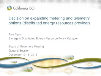 Decision on expanding metering and telemetry  options (distributed energy resources provider)  Tom