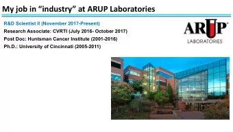 My job in industry at ARUP Laboratories  R&amp;D Scientist II (November 2017-Present)