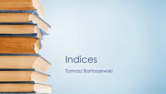 Indices  Tomasz Bartoszewski  Inverted Index  Search  Construction  Compression  Inverted