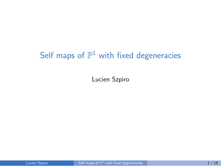 self maps of p 1 with fixed degeneracies