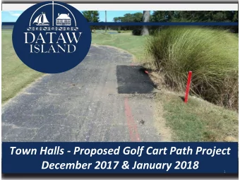 Town Halls - Proposed Golf Cart Path Project  December 2017 &amp; January 2018  1  Agenda