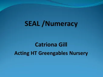 SEAL /Numeracy  Catriona Gill  Acting HT Greengables Nursery  We found that most children were