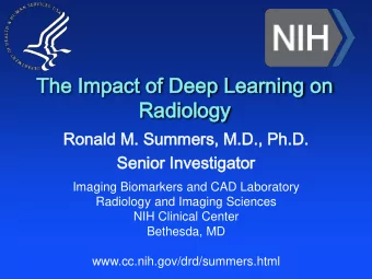 Ra  Radi  diology  ology  Ron  onal  ald  d M.  M. Sum  ummers,  mers, M.  M.D.,  ., Ph.  h.D.  D.