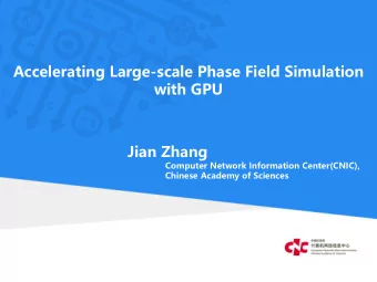 Accelerating Large-scale Phase Field Simulation  with GPU  Jian Zhang  Computer Network Information