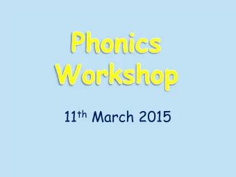 11 th March 2015  Children are taught to read by breaking down  words into separate sounds or