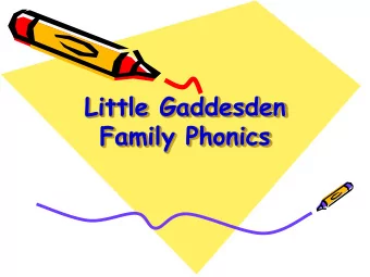 Little Gaddesden  Family Phonics  What is phonics and  how can I help my  child at home? Phonics is