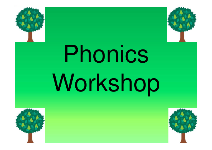 phonics workshop aims of workshop