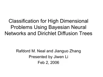 Classification for High Dimensional  Problems Using Bayesian Neural  Networks and Dirichlet