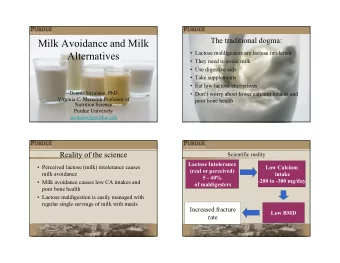 Milk Avoidance and Milk   Lactose maldigesters are lactose intolerant  Alternatives   They