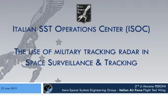 I TALIAN SST O PERATIONS C ENTER (ISOC) T HE USE OF MILITARY TRACKING RADAR IN S PACE S URVEILLANCE