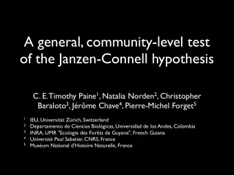 A general, community-level test  of the Janzen-Connell hypothesis C. E. Timothy Paine 1 , Natalia