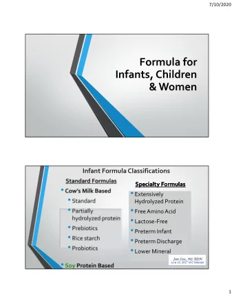 Formula for Infants, Children &amp; Women Infant Formula Classifications Specialty Formulas