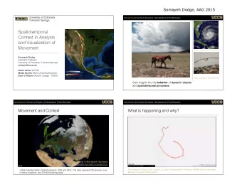 Spatiotemporal  Context in Analysis  and Visualization of  Movement  Somayeh Dodge Assistant
