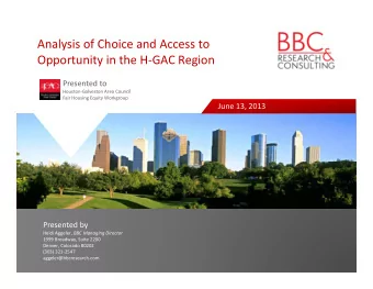Analysis of Choice and Access to Opportunity in the H  GAC Region Presented to Houston