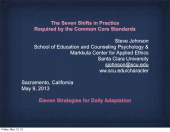 The Seven Shifts in Practice  Required by the Common Core Standards  Steve Johnson  School of