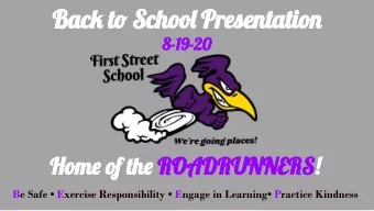 Back to School Presentation  8-19-20  Home of the ROADRUNNERS!  Be Safe  Exercise Responsibility
