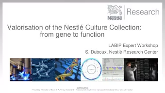 Valorisation of the Nestl Culture Collection:  from gene to function  LABIP Expert Workshop  S.